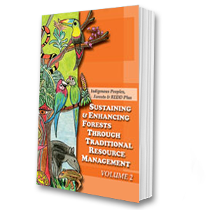 Sustaining & Enhancing Forests Through Traditional Resource Management (VOLUME 2)