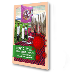 COVID-19 and Indigenous Peoples: Vulnerabilities, Impacts and Responses